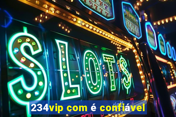 234vip com é confiável